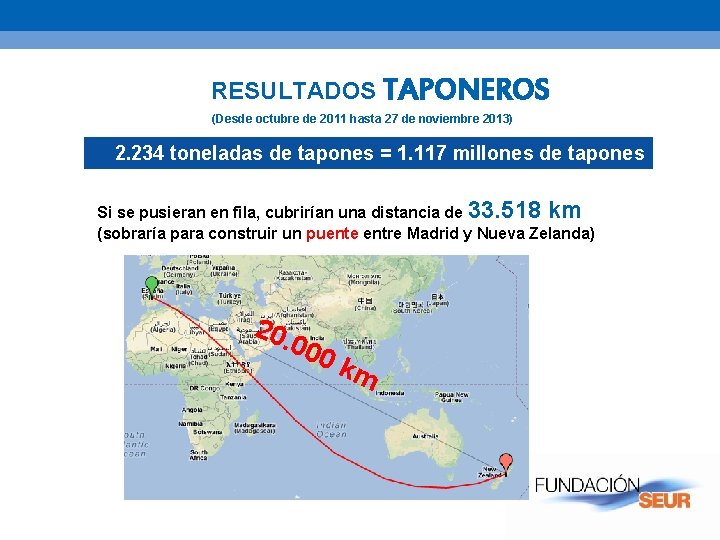 RESULTADOS TAPONEROS (Desde octubre de 2011 hasta 27 de noviembre 2013) 2. 234 toneladas