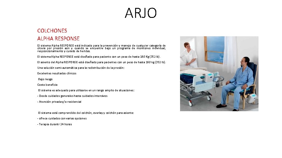 ARJO COLCHONES ALPHA RESPONSE El sistema Alpha RESPONSE está indicado para la prevención y