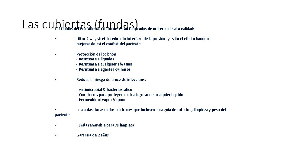 Las cubiertas (fundas) Las fundas del Pentaflex & Conformx están fabricadas de material de