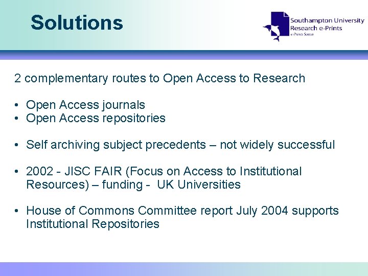 Solutions 2 complementary routes to Open Access to Research • Open Access journals •