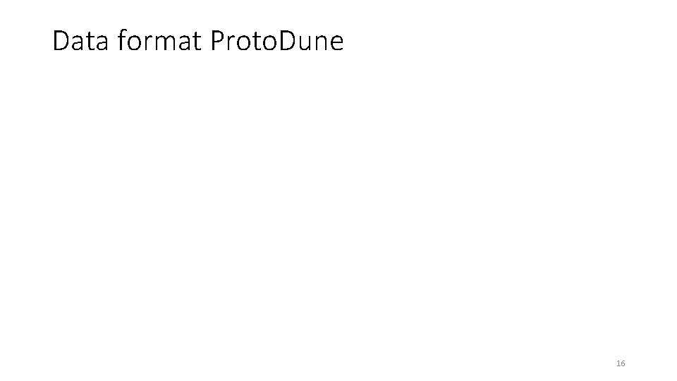 Data format Proto. Dune 16 