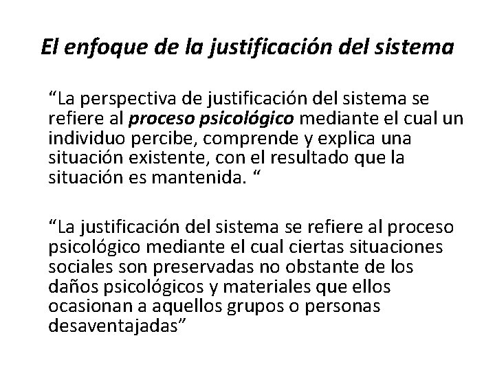 El enfoque de la justificación del sistema “La perspectiva de justificación del sistema se