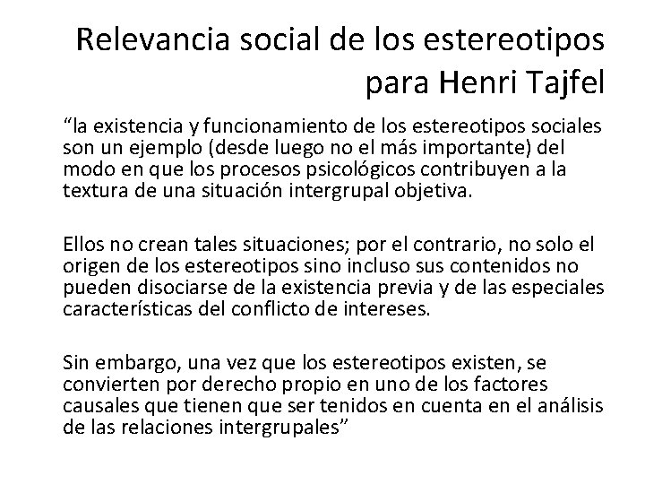 Relevancia social de los estereotipos para Henri Tajfel “la existencia y funcionamiento de los