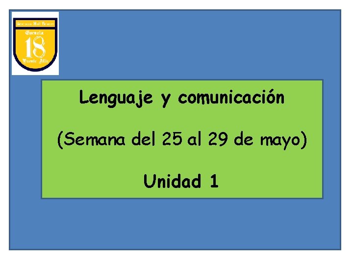 Lenguaje y comunicación (Semana del 25 al 29 de mayo) Unidad 1 