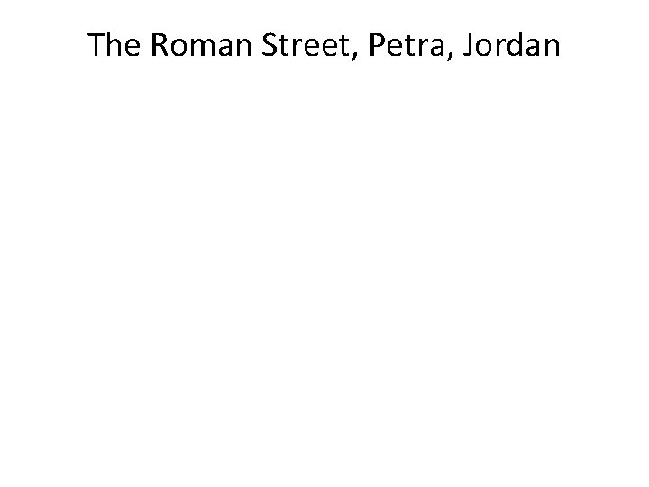 The Roman Street, Petra, Jordan 
