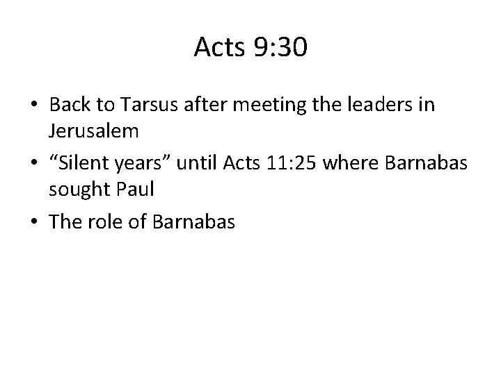 Acts 9: 30 • Back to Tarsus after meeting the leaders in Jerusalem •