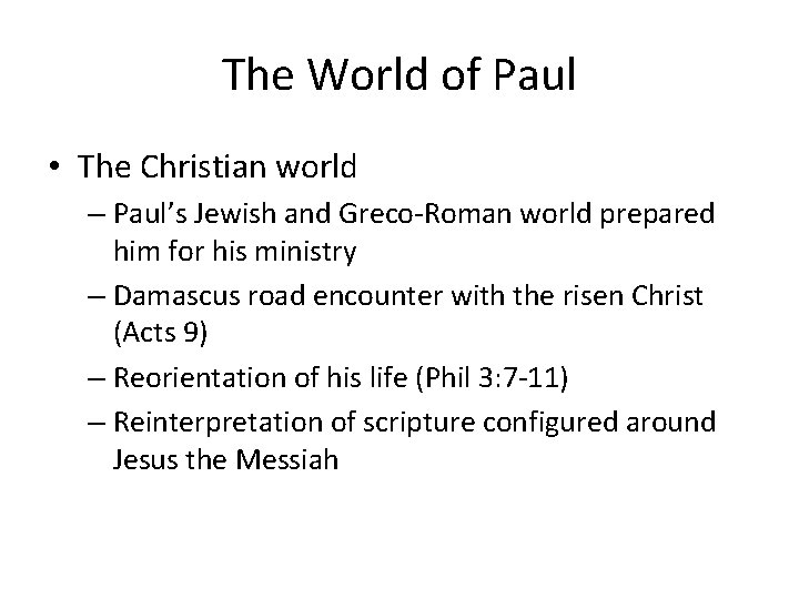 The World of Paul • The Christian world – Paul’s Jewish and Greco-Roman world