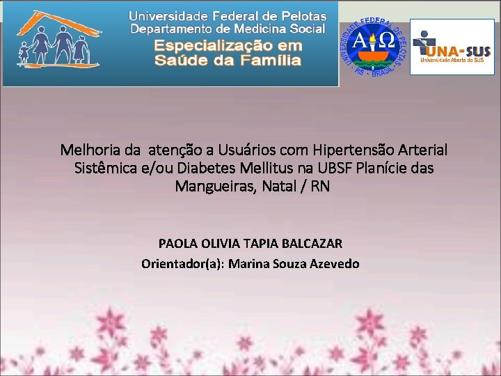 Melhoria da atenção a Usuários com Hipertensão Arterial Sistêmica e/ou Diabetes Mellitus na UBSF