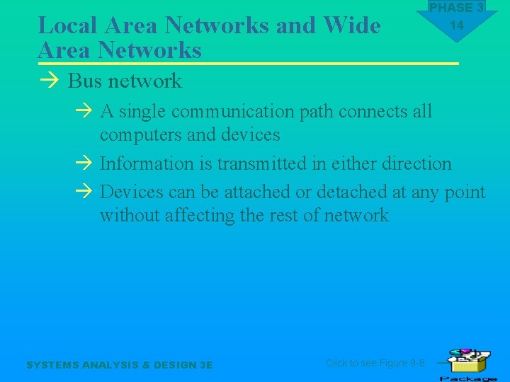 Local Area Networks and Wide Area Networks PHASE 3 14 à Bus network à