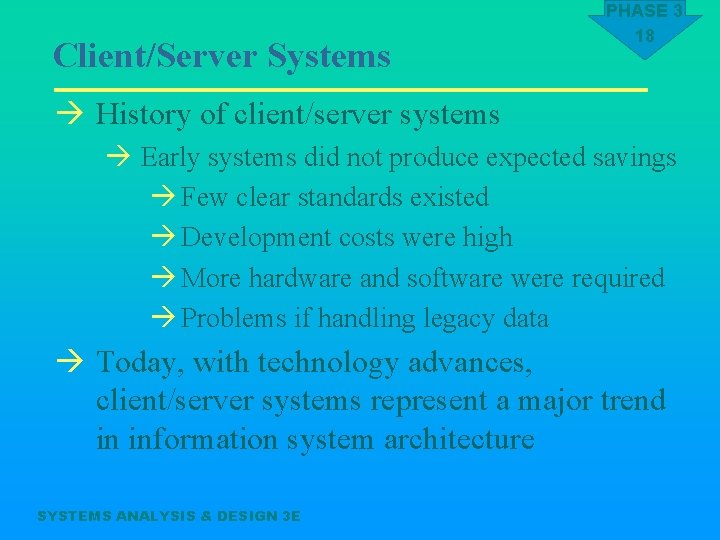 Client/Server Systems PHASE 3 18 à History of client/server systems à Early systems did