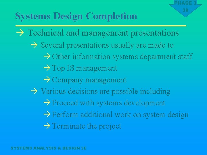 Systems Design Completion PHASE 3 39 à Technical and management presentations à Several presentations