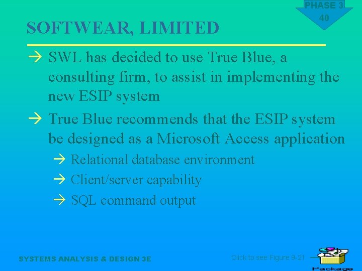 PHASE 3 40 SOFTWEAR, LIMITED à SWL has decided to use True Blue, a