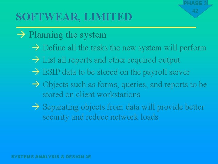 SOFTWEAR, LIMITED PHASE 3 42 à Planning the system à Define all the tasks