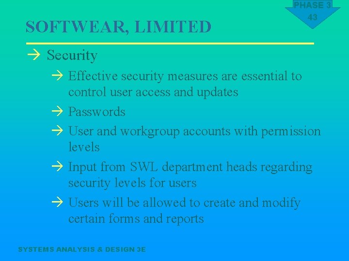 SOFTWEAR, LIMITED PHASE 3 43 à Security à Effective security measures are essential to