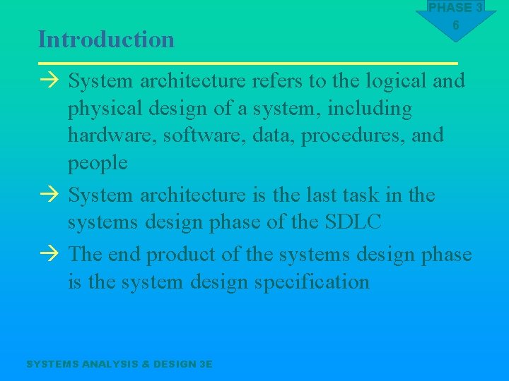 Introduction PHASE 3 6 à System architecture refers to the logical and physical design