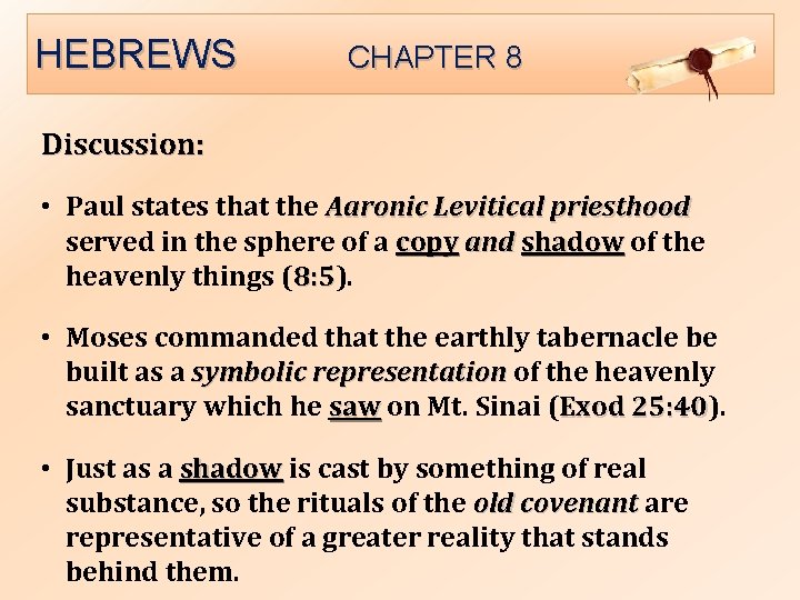 HEBREWS CHAPTER 8 Discussion: • Paul states that the Aaronic Levitical priesthood served in