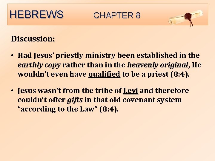 HEBREWS CHAPTER 8 Discussion: • Had Jesus’ priestly ministry been established in the earthly