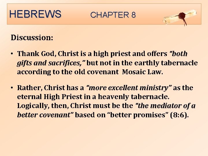 HEBREWS CHAPTER 8 Discussion: • Thank God, Christ is a high priest and offers