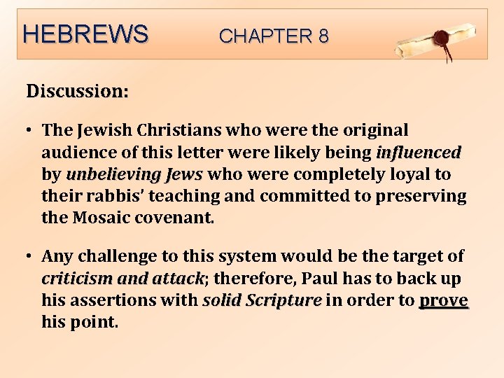 HEBREWS CHAPTER 8 Discussion: • The Jewish Christians who were the original audience of