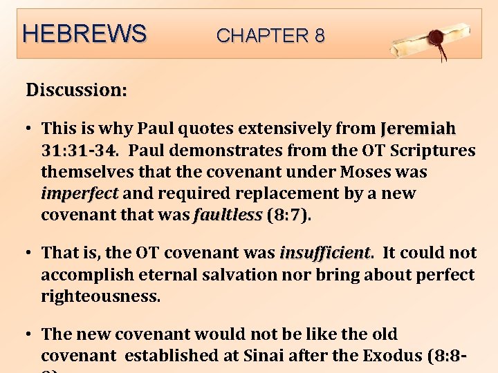 HEBREWS CHAPTER 8 Discussion: • This is why Paul quotes extensively from Jeremiah 31: