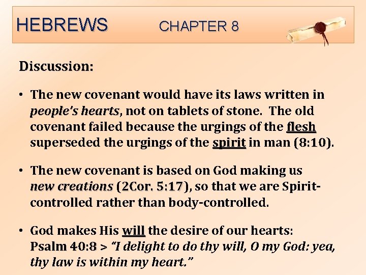 HEBREWS CHAPTER 8 Discussion: • The new covenant would have its laws written in