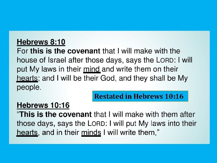 Restated in Hebrews 10: 16 