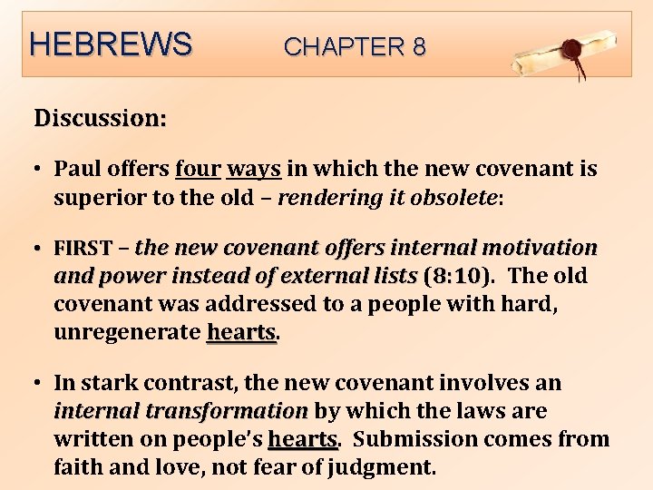 HEBREWS CHAPTER 8 Discussion: • Paul offers four ways in which the new covenant