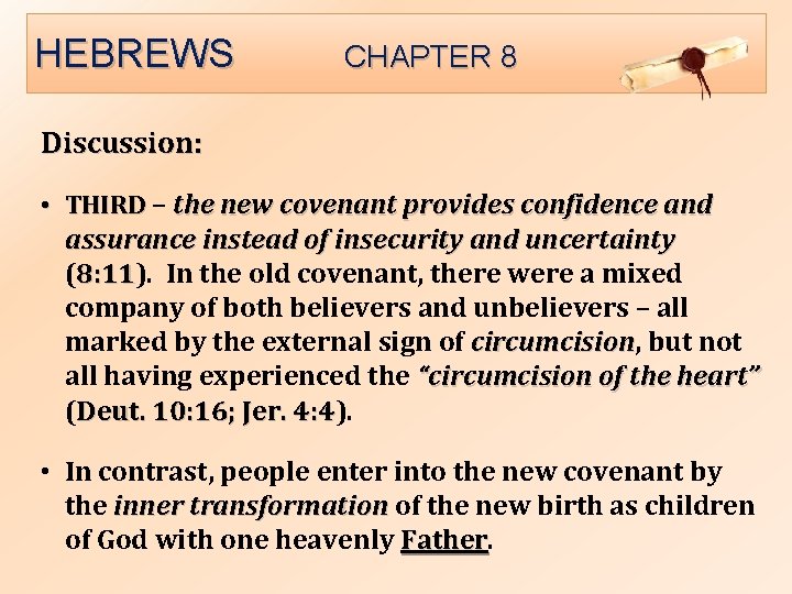 HEBREWS CHAPTER 8 Discussion: • THIRD – the new covenant provides confidence and assurance