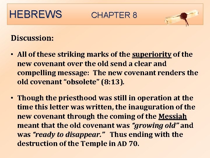 HEBREWS CHAPTER 8 Discussion: • All of these striking marks of the superiority of