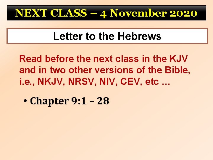 NEXT CLASS – 4 November 2020 Letter to the Hebrews Read before the next