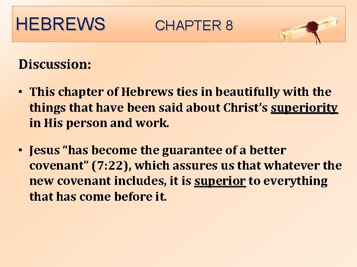 HEBREWS CHAPTER 8 Discussion: • This chapter of Hebrews ties in beautifully with the