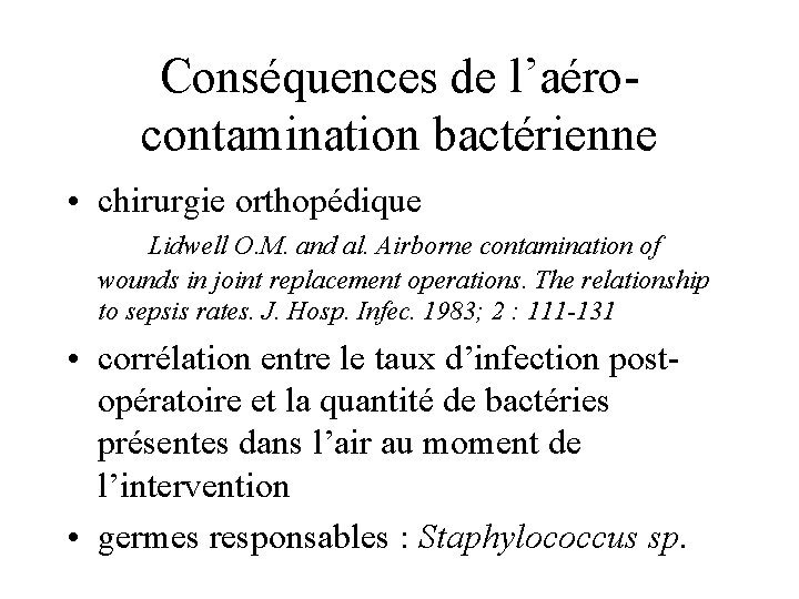 Conséquences de l’aérocontamination bactérienne • chirurgie orthopédique Lidwell O. M. and al. Airborne contamination