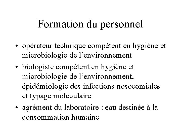 Formation du personnel • opérateur technique compétent en hygiène et microbiologie de l’environnement •