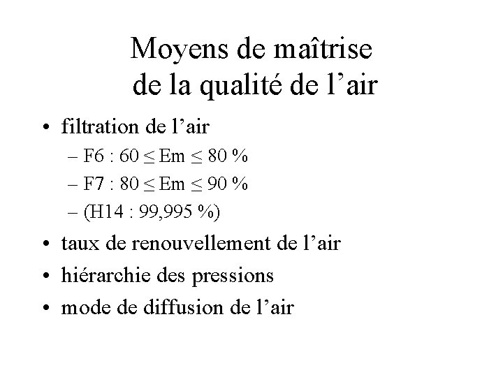 Moyens de maîtrise de la qualité de l’air • filtration de l’air – F