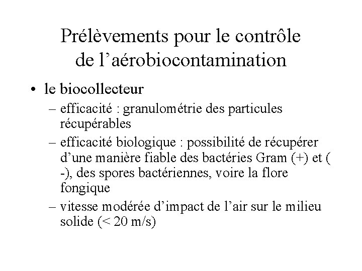 Prélèvements pour le contrôle de l’aérobiocontamination • le biocollecteur – efficacité : granulométrie des