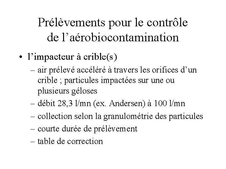 Prélèvements pour le contrôle de l’aérobiocontamination • l’impacteur à crible(s) – air prélevé accéléré