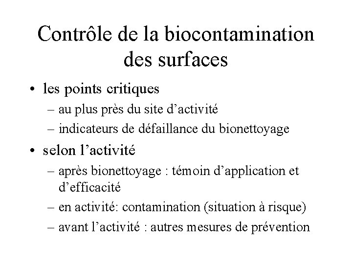 Contrôle de la biocontamination des surfaces • les points critiques – au plus près