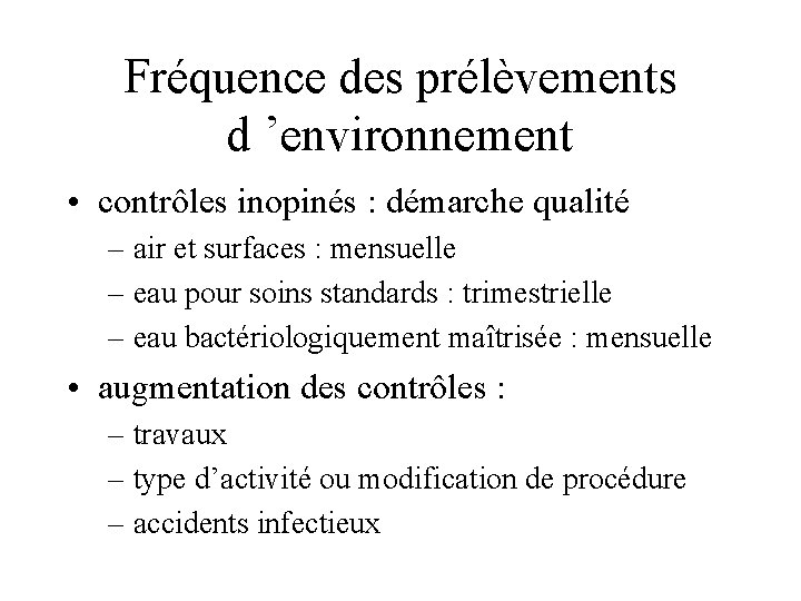 Fréquence des prélèvements d ’environnement • contrôles inopinés : démarche qualité – air et