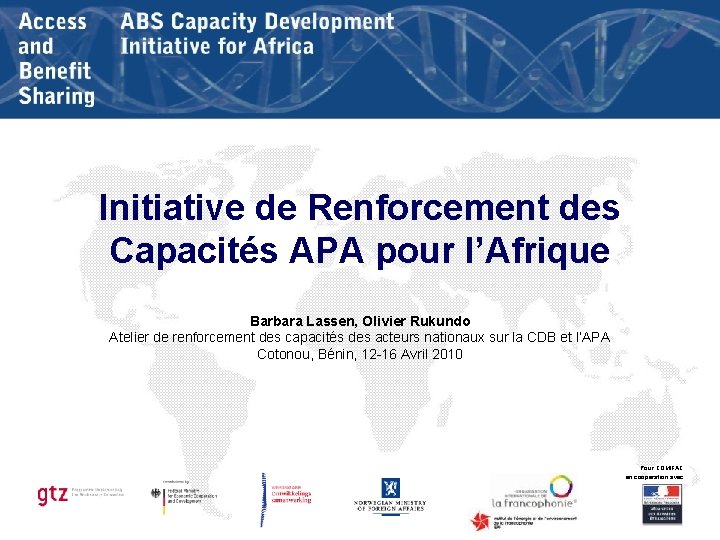 Initiative de Renforcement des Capacités APA pour l’Afrique Barbara Lassen, Olivier Rukundo Atelier de