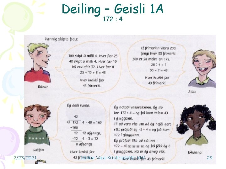 Deiling – Geisli 1 A 172 : 4 2/23/2021 Jónína Vala Kristinsdóttir KHÍ 29