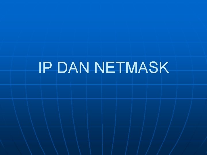 IP DAN NETMASK 