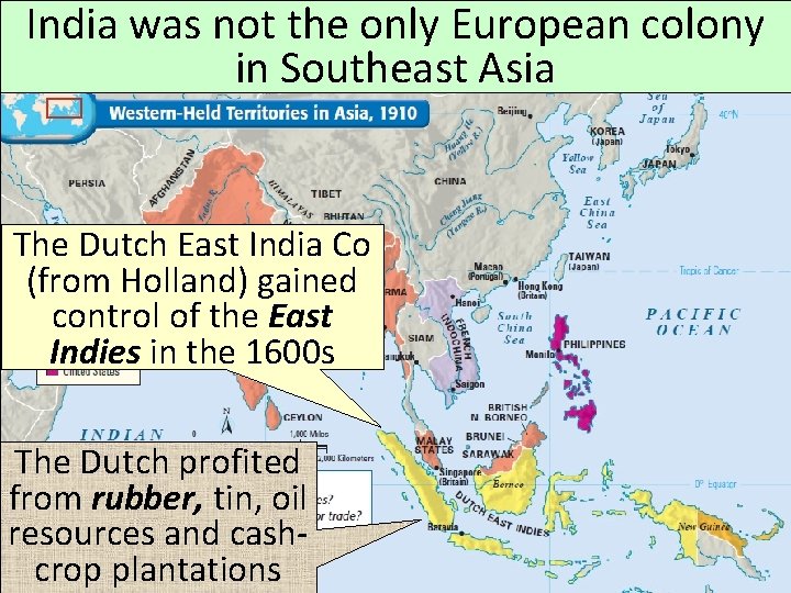 India was not the only European colony in Southeast Asia The Dutch East India