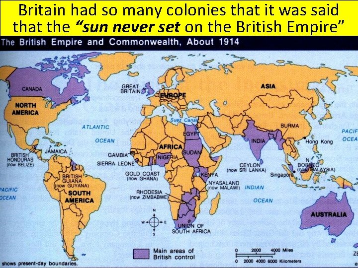 Britain had so many colonies that it was said that the “sun never set