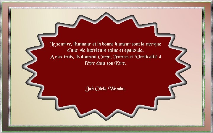 Le sourire, l’humour et la bonne humeur sont la marque d’une vie intérieure saine