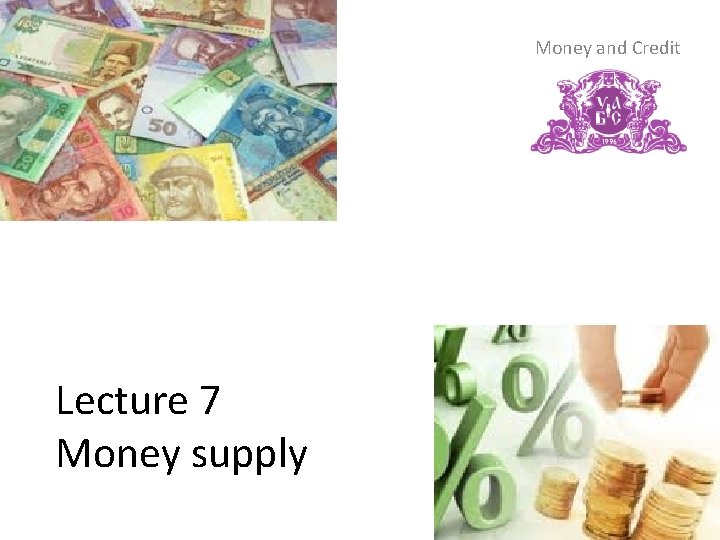 Money and Credit Lecture 7 Money supply 