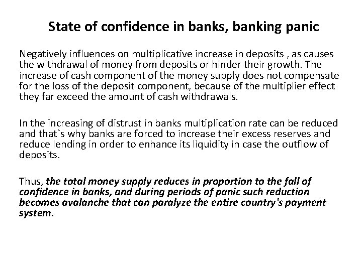 State of confidence in banks, banking panic Negatively influences on multiplicative increase in deposits