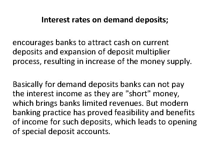 Interest rates on demand deposits; encourages banks to attract cash on current deposits and