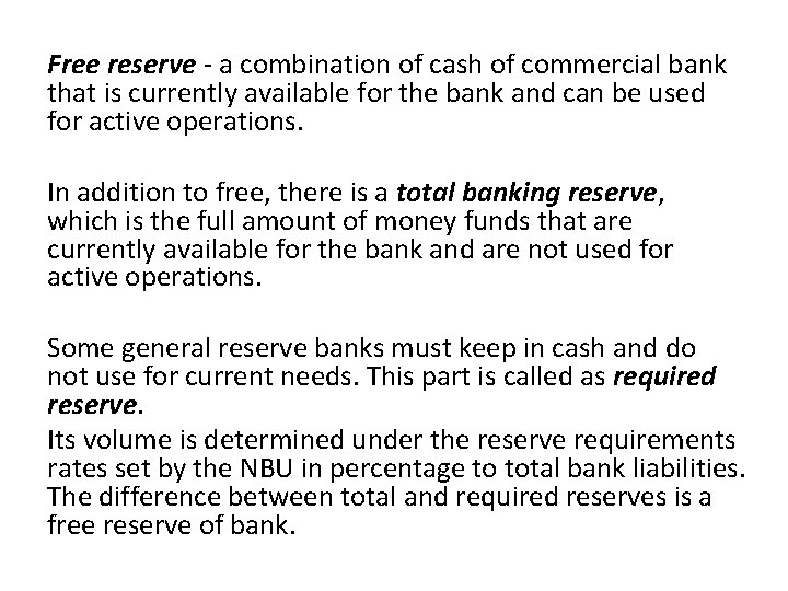 Free reserve - a combination of cash of commercial bank that is currently available