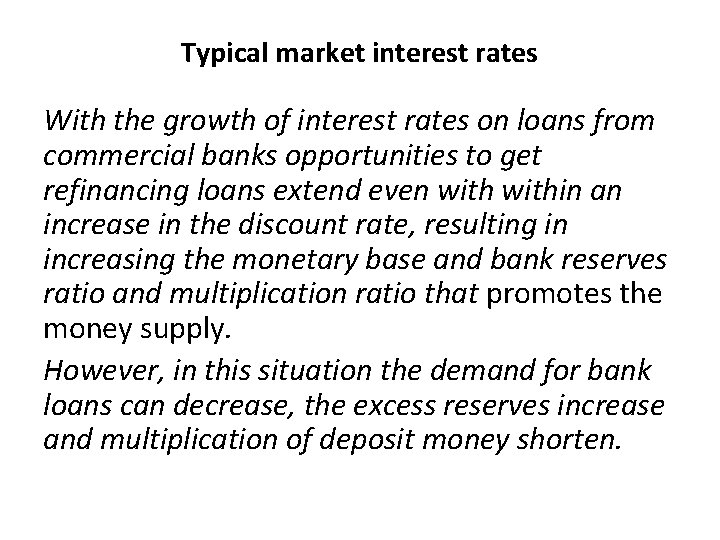 Typical market interest rates With the growth of interest rates on loans from commercial