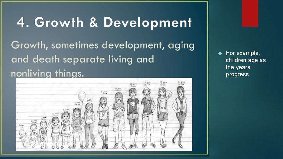  For example, children age as the years progress 